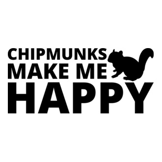 Chipmunks make me happy